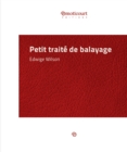 Image for Petit traite de balayage: Essai litteraire