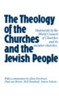 Image for The Theology of the Church, of the Churches and Jewish People
