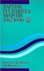 Image for Baptism, Eucharist and Ministry, 1982-1990 : Report on the Process and Responses