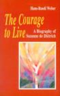 Image for Courage to Live : Biography of Suzanne De Dietrich