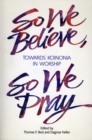 Image for So We Believe, So We Pray