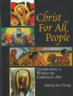 Image for Christ for All People : Celebrating a World of Christian Art