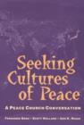 Image for Seeking Cultures of Peace : A Peace Church Conversation