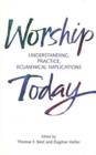 Image for Worship today  : understanding, practice, ecumenical implications