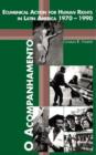 Image for O Acompanhamento : Ecumenical Action for Human Rights in Latin America 1970-1990