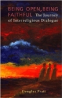 Image for Being Open, Being Faithful : The Journey of Interreligious Dialogue