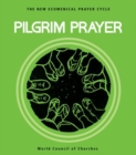 Image for Pilgrim prayer  : the new ecumenical prayer cycle