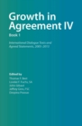 Image for Growth in agreement IV  : international dialogue texts and agreed statements, 2005-2013Volume 1