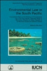Image for Environmental Law in the South Pacific : Consolidated Report of the Reviews of Environmental Law in the Cook Islands, Federated States of Micronesia, Kingdom of Tonga, Republic of the Marshall Islands