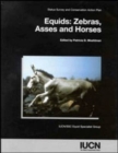 Image for Equids : Zebras, Asses and Horses - Status Survey and Conservation Action Plan