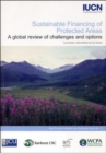 Image for Sustainable Financing of Protected Areas : A Global Review of Challenges and Options