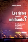 Image for Les riches sont-ils mechants?: Le thriller des exces de la finance et des travers de la globalisation
