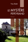 Image for Le Mystere Pepeyrand: Roman policier
