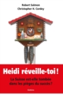 Image for Heidi, reveille-toi !: La Suisse est-elle tombee dans les pieges du succes ?