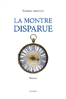 Image for La montre disparue: Roman historique