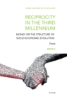Image for Reciprocity in the third millennium: Money or the structure of socio-economic evolution - Book II : Geopolitics and New Social Rules