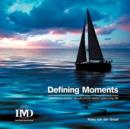 Image for Defining Moments : What Every Leader Should Know about Balancing Life