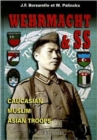 Image for Wehrmacht and SS : Caucasian, Muslim, Asian Troops
