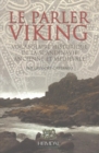 Image for Le Parler Viking : Vocabulaire Historique De La Scnadinavie Ancienne Et MeDieVale