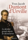 Image for Dumont D&#39;Urville : Le Dernier Grand Marin De DeCouvertes