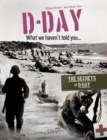 Image for D-Day, What We Haven&#39;t Told You : The Secrets of D-Day