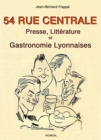 Image for 54 Rue Centrale : Presse, LitteRature Et Gastronomie Lyonnaises 1930-1950