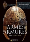 Image for Armes et armuresTome 1,: VIe-XIIe siáecles