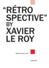 Image for &quot;Retrospective&quot; by Xavier Le Roy