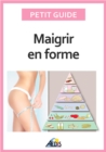 Image for Maigrir En Forme: Surveiller Son Alimentation Pour Perdre Du Poids