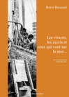 Image for Les Vivants, Les Morts Et Ceux Qui Vont Sur La Mer: Un Recit Maritime Mouvemente Tire D&#39;une Histoire Vraie