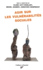 Image for Agir sur les vulnerabilites sociales: Les interventions de premiere ligne entre routines, experimentation et travail a la marge