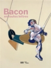 Image for Bacon, En Toutes Lettres - Catalogue De L&#39;Exposition