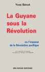 Image for La Guyane sous la Revolution ou l&#39;impasse de la Revolution pacifique