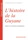 Image for L&#39;histoire de la Guyane depuis les civilisations amerindiennes
