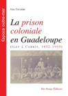 Image for La prison coloniale en Guadeloupe