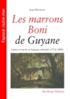 Image for Les marrons Boni de Guyane - Luttes et survie en logique coloniale (1712-1880)