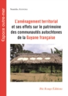 Image for L&#39;amenagement territorial et ses effets sur le patrimoine des communautes autochtones de la Guyane francaise