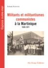 Image for Militants et militantismes communistes a la Martinique 1920-1971