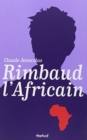 Image for Rimbaud l&#39; Africain