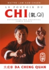 Image for Le pouvoir du chi : Comment cultiver et developper son potentiel corps-esprit