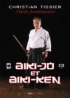 Image for Aikido fondamental : Aiki-Jo et Aiki-Ken