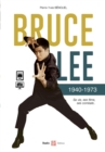 Image for Bruce Lee 1940-1973 : Sa vie, ses films, ses combats