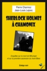 Image for Sherlock Holmes a Chamonix: Enquetes sur la mort de Whymper et sur la premiere ascension du mont Blanc