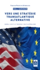 Image for Vers une stratégie transatlantique alternative
