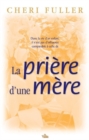 Image for La priere d&#39;une mere: Il n&#39;est pas d&#39;influence comparable . .