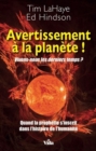 Image for Avertissement a la planete !: Vivons-nous les derniers temps?