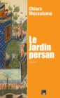 Image for Le jardin persan: Roman autobiographique