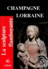 Image for La sculpture flamboyante - Champagne Lorraine