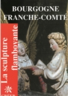 Image for La sculpture flamboyante - Bourgogne Franche Comte
