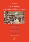 Image for Les  Meres  lyonnaises et auvergnates: La Mere Quinton. La Mere Fillioux. La Mere Bizolon